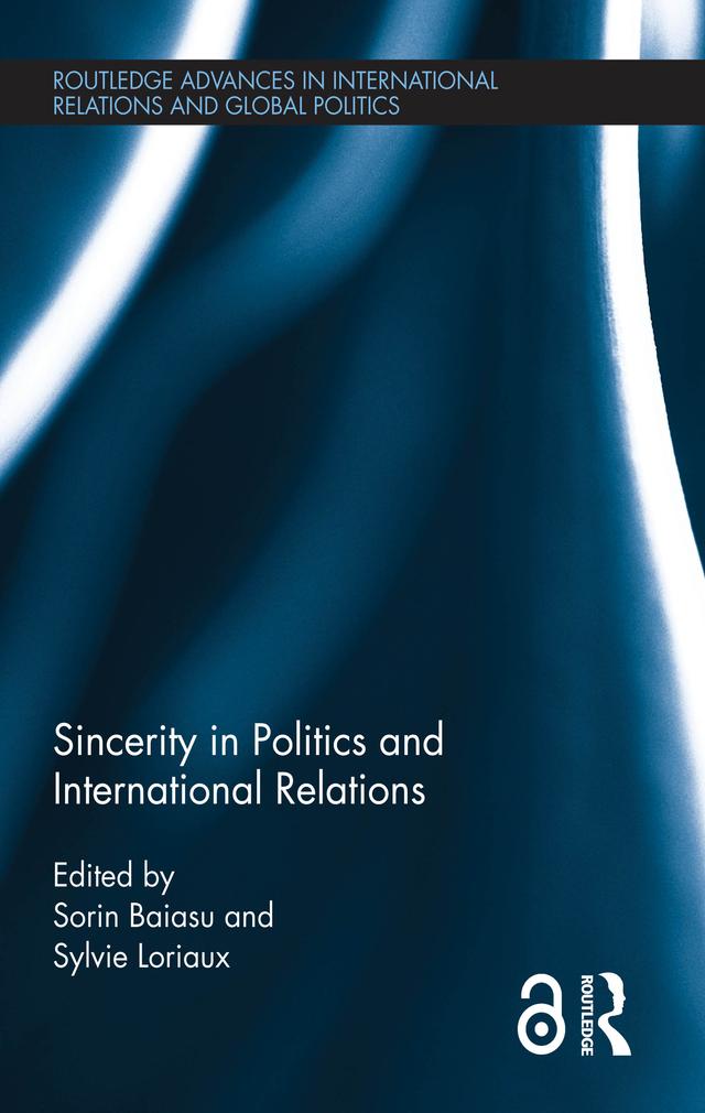 Sincerity in Politics and International Relations by Sorin Baiasu, Sylvie Loriaux