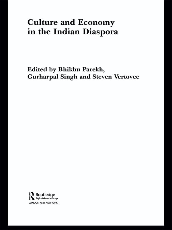 Culture and Economy in the Indian Diaspora by Bhikhu Parekh, Gurharpal Singh, Steven Vertovec
