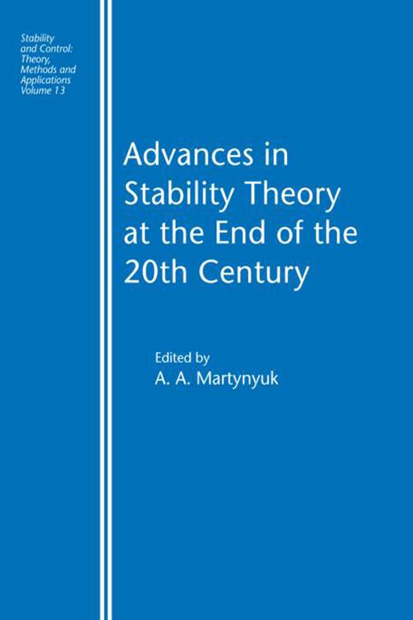 Advances in Stability Theory at the End of the 20th Century by A.A. Martynyuk