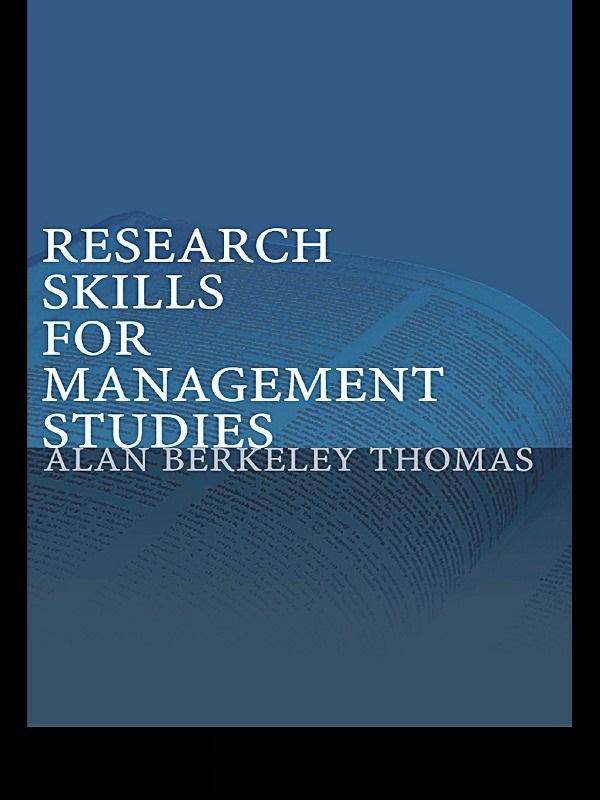 Research Skills for Management Studies by Alan Berkeley Thomas