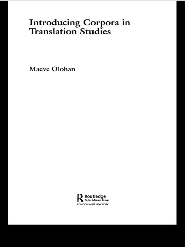 Introducing Corpora in Translation Studies by Maeve Olohan