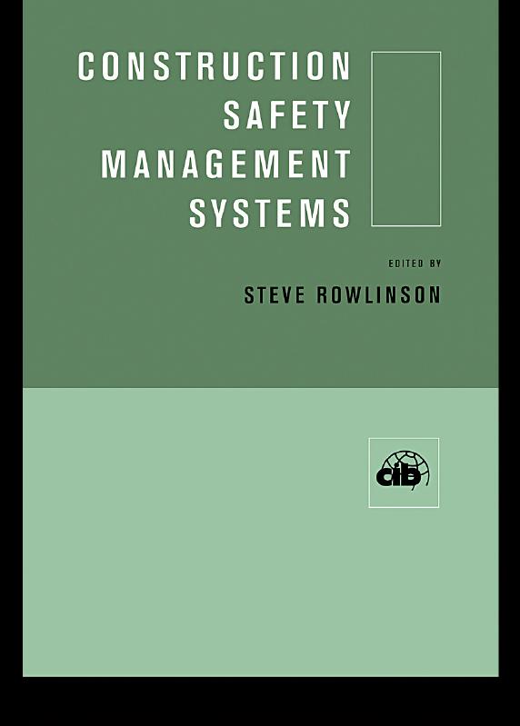 Construction Safety Management Systems by Steve Rowlinson