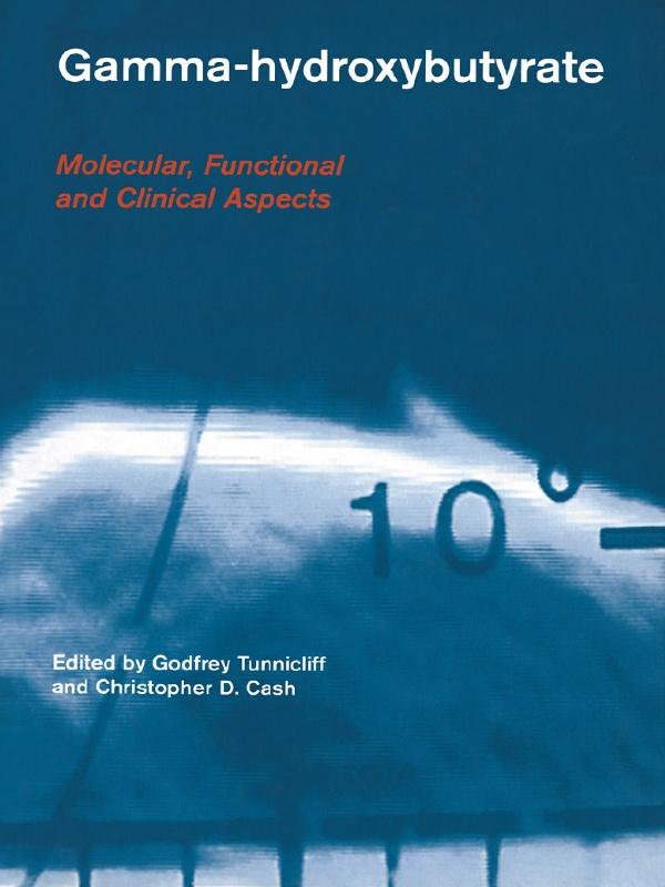 Gamma-Hydroxybutyrate by Christopher D. Cash, Godfrey Tunnicliff