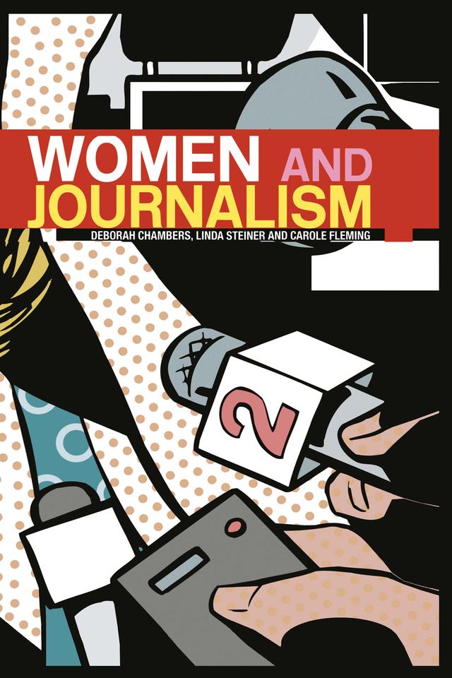 Women and Journalism by Carole Fleming, Deborah Chambers, Linda Steiner