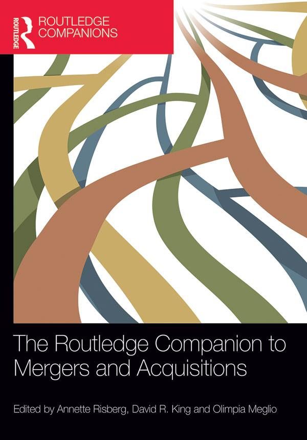 The Routledge Companion to Mergers and Acquisitions by Annette Risberg, David R. King, Olimpia Meglio