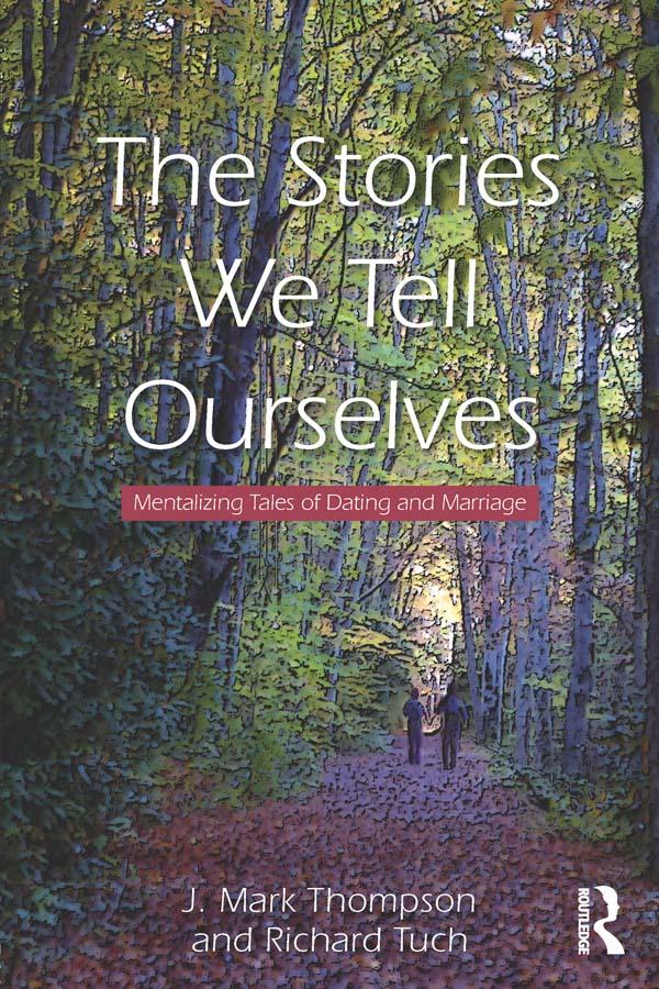 The Stories We Tell Ourselves by J. Mark Thompson, Richard Tuch