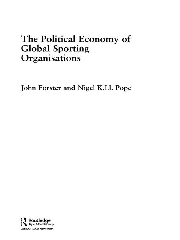 The Political Economy of Global Sports Organisations by John Forster, Nigel Pope