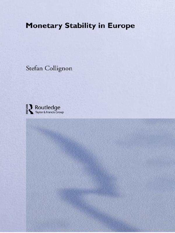 Monetary Stability in Europe by Stefan Collignon