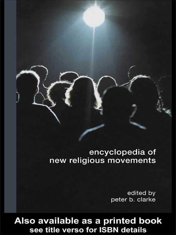 Encyclopedia of New Religious Movements by Peter B. Clarke