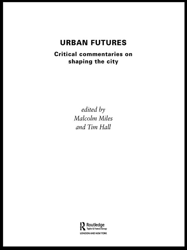 Urban Futures by Malcolm Miles, Tim Hall