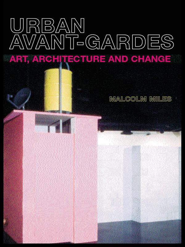 Urban Avant-Gardes by Malcolm Miles