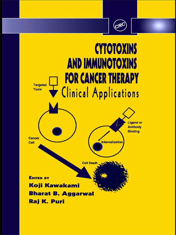 Cytotoxins and Immunotoxins for Cancer Therapy by Bharat B. Aggarwal, Koji Kawakami, Raj K. Puri