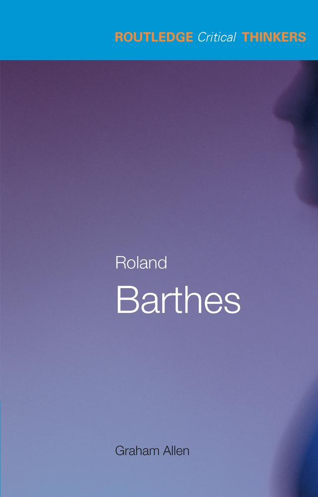 Roland Barthes by Graham Allen
