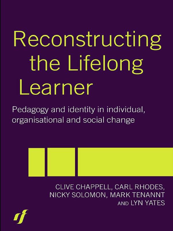Reconstructing the Lifelong Learner by Carl Rhodes, Clive Chappell, Lyn Yates, Mark Tennant, Nicky Solomon