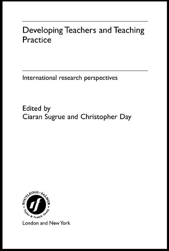Developing Teachers and Teaching Practice by Christopher Day, Ciaran Sugrue