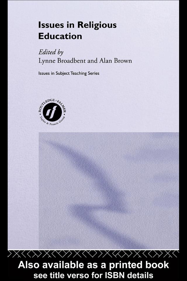 Issues in Religious Education by Alan Brown, Lynne Broadbent