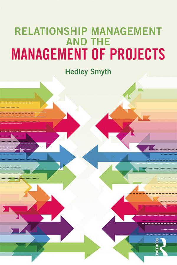Relationship Management and the Management of Projects by Hedley Smyth