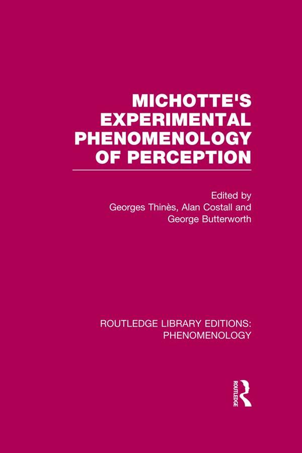 Michotte's Experimental Phenomenology of Perception by Alan Costall, George Butterworth, Georges Thinés