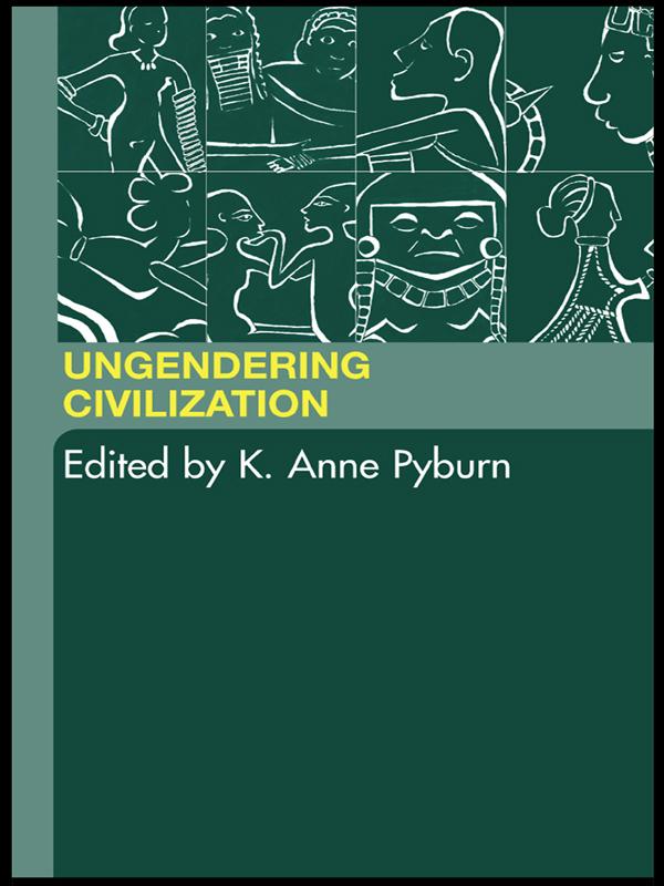 Ungendering Civilization by K. Anne Pyburn
