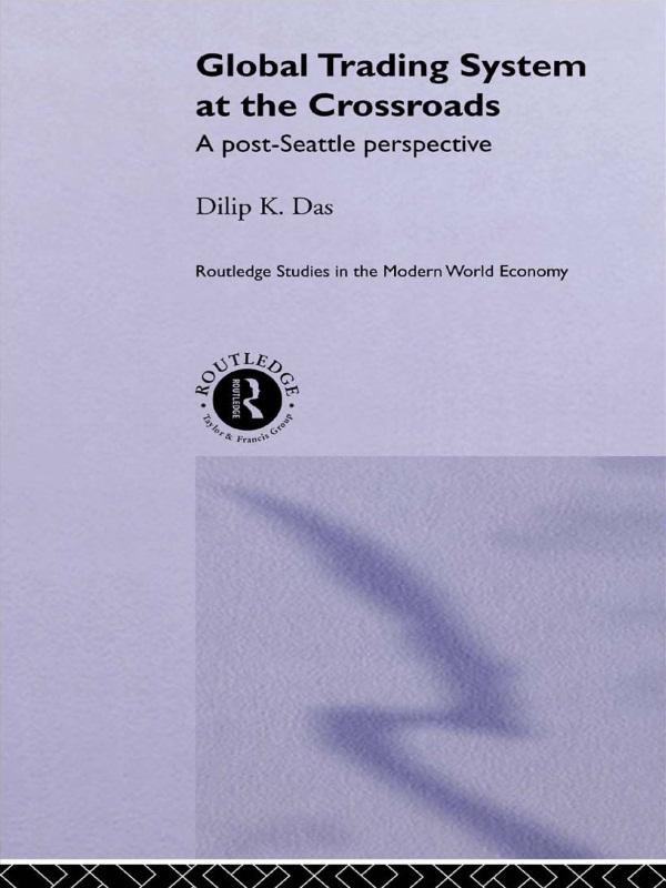 Global Trading System at the Crossroads by Dilip K. Das