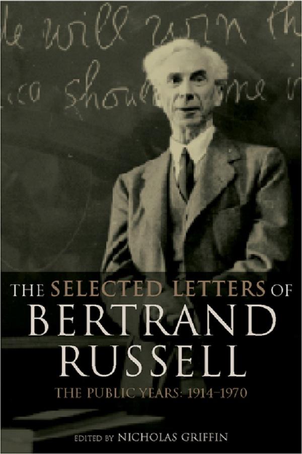The Selected Letters of Bertrand Russell, Volume 2 by Nicholas Griffin