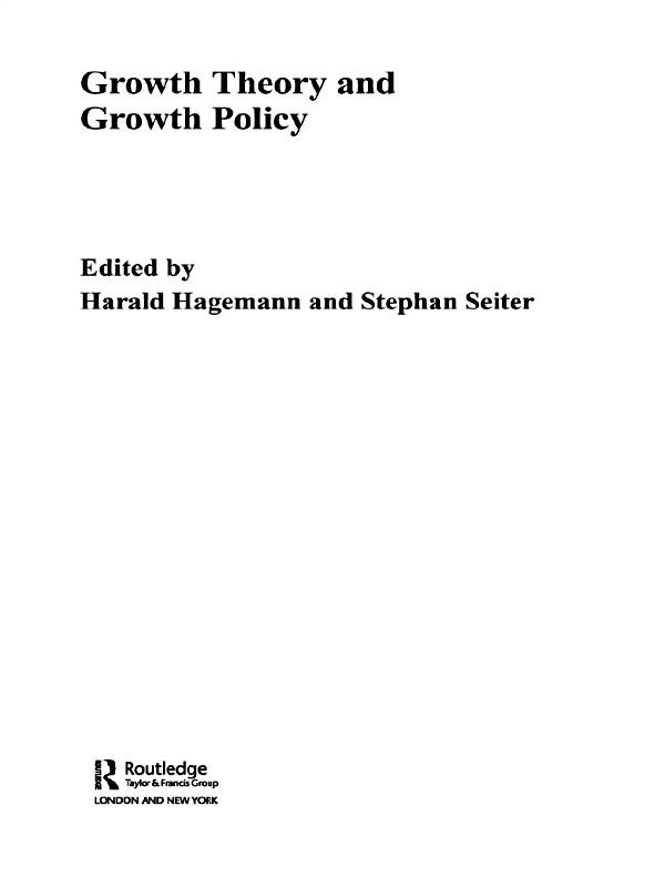 Growth Theory and Growth Policy by Harald Hagemann, Stephan Seiter