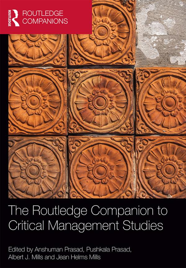 The Routledge Companion to Critical Management Studies by Albert Mills, Anshuman Prasad, Jean Helms Mills, Pushkala Prasad