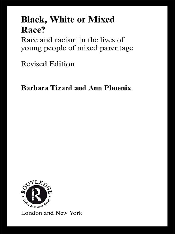 Black, White or Mixed Race? by Ann Phoenix, Barbara Tizard