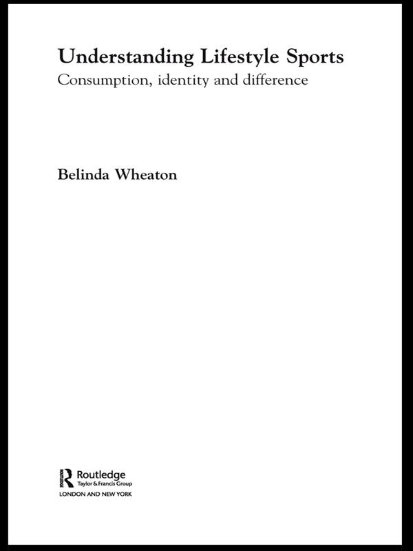Understanding Lifestyle Sport by Belinda Wheaton