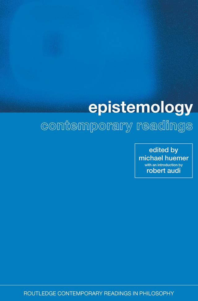 Epistemology: Contemporary Readings by Michael Huemer