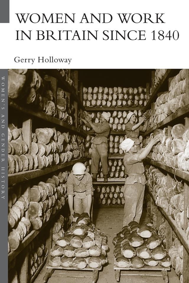 Women and Work in Britain since 1840 by Gerry Holloway