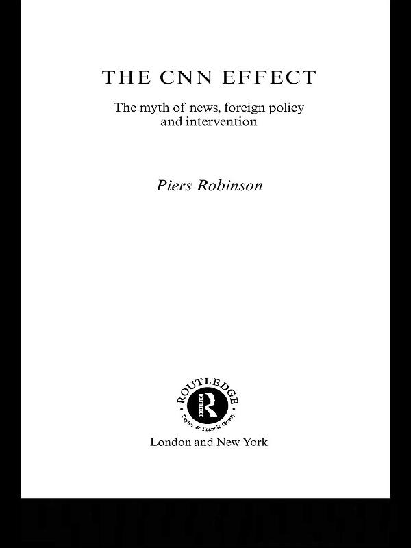The CNN Effect by Piers Robinson