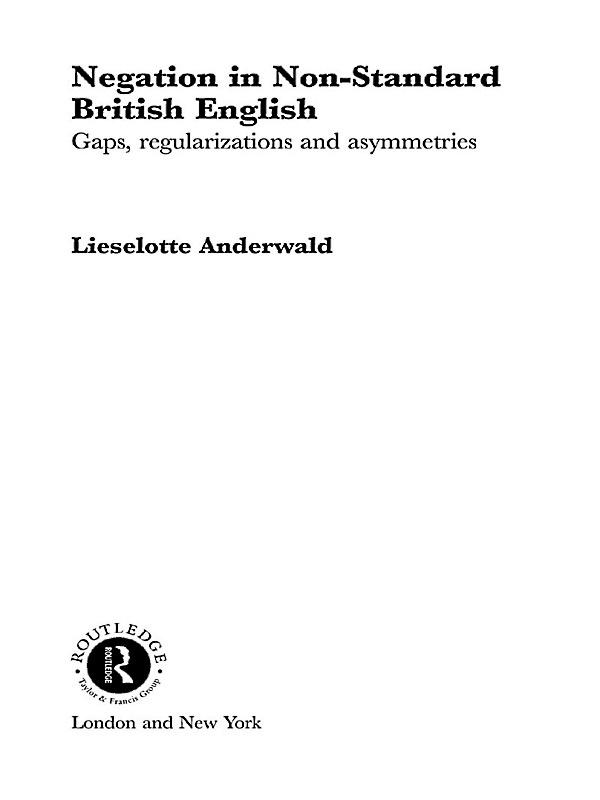Negation in Non-Standard British English by Lieselotte Anderwald