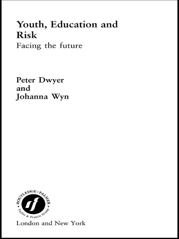 Youth, Education and Risk by Johanna Wyn, Peter Dwyer