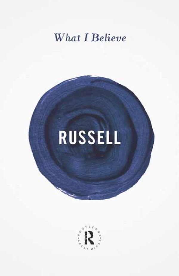 What I Believe by Bertrand Russell