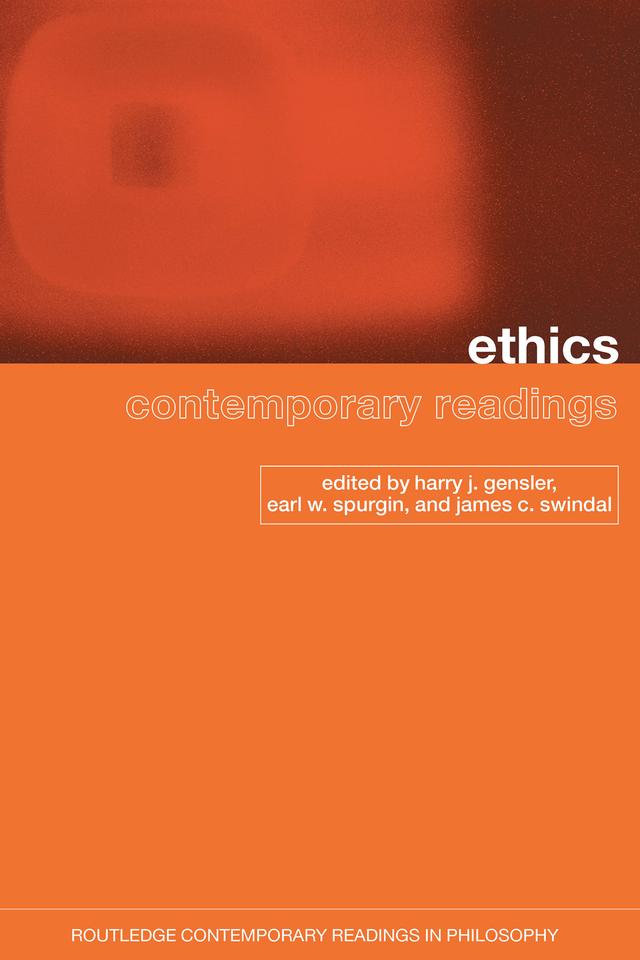 Ethics: Contemporary Readings by Earl Spurgin, Harry Gensler, James Swindal