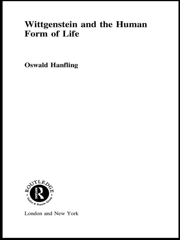 Wittgenstein and the Human Form of Life by Oswald Hanfling