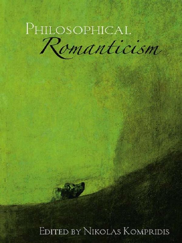 Philosophical Romanticism by Nikolas Kompridis