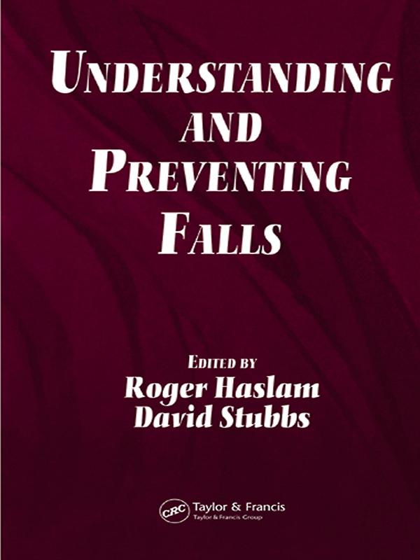 Understanding and Preventing Falls by David Stubbs, Roger Haslam
