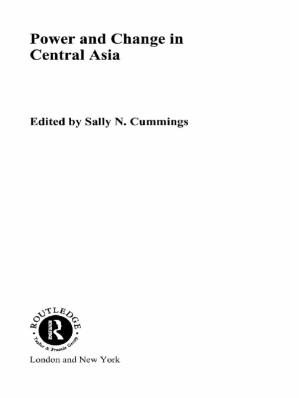Power and Change in Central Asia by Sally Cummings