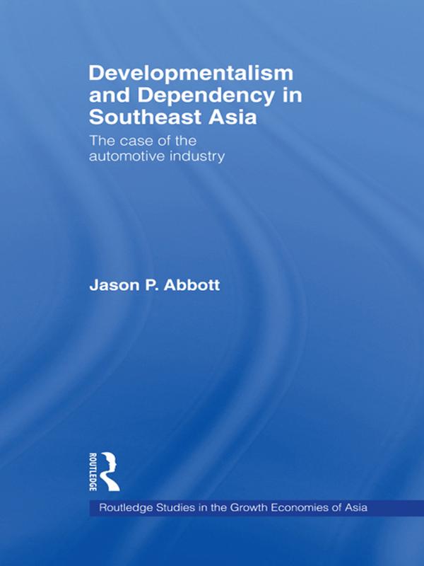 Developmentalism and Dependency in Southeast Asia by Jason P. Abbott
