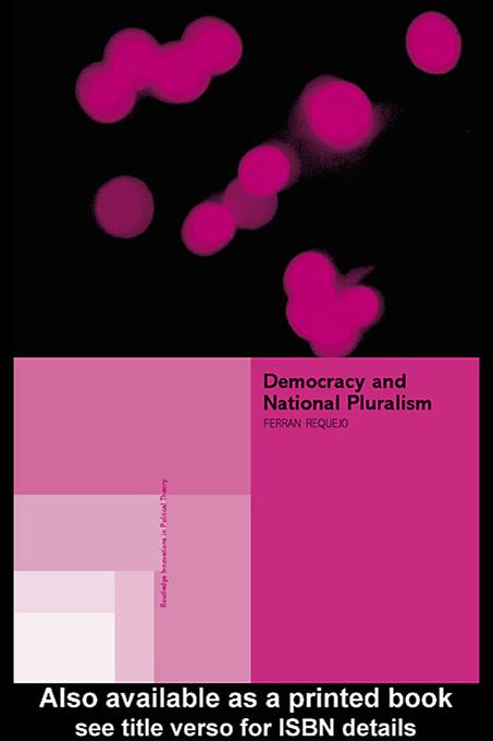 Democracy and National Pluralism by Ferran Requejo