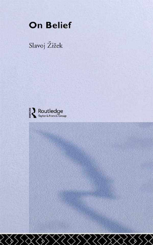 On Belief by Slavoj Zizek