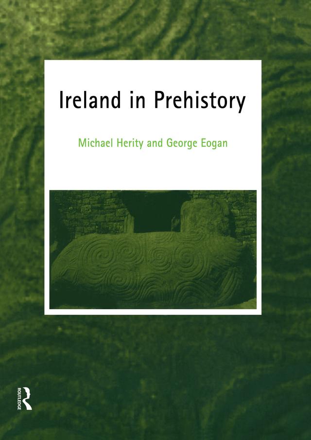 Ireland in Prehistory by George Eogan, Michael Herity, Mr George Eogan