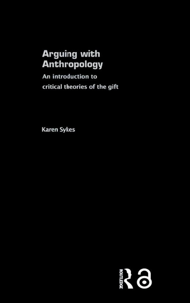 Arguing With Anthropology by Karen Sykes
