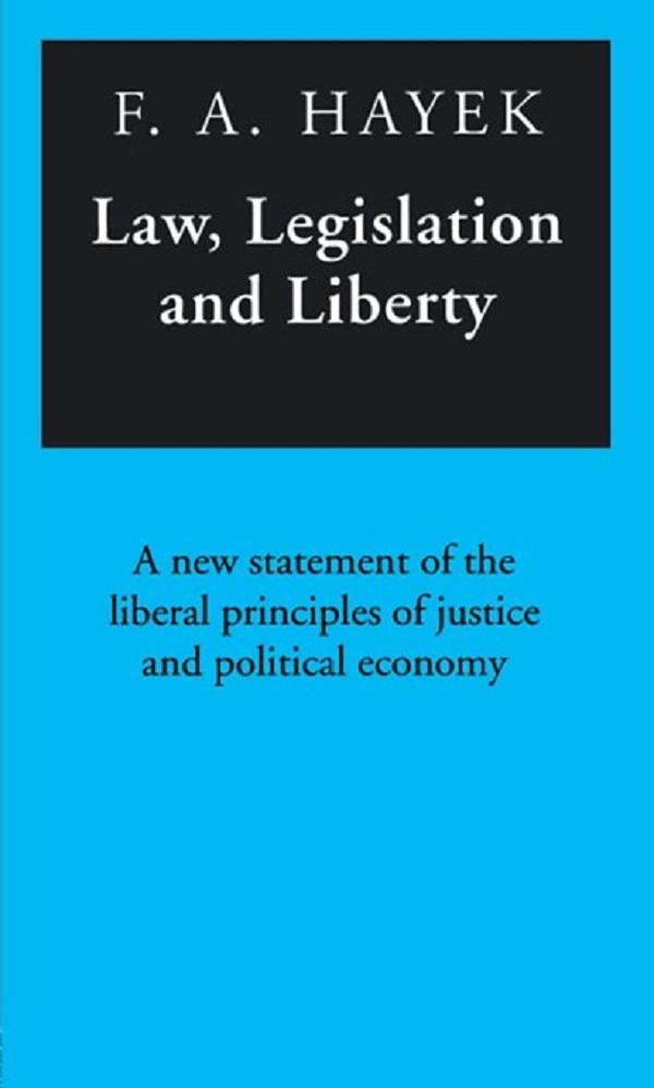 Law, Legislation and Liberty by F.A. Hayek