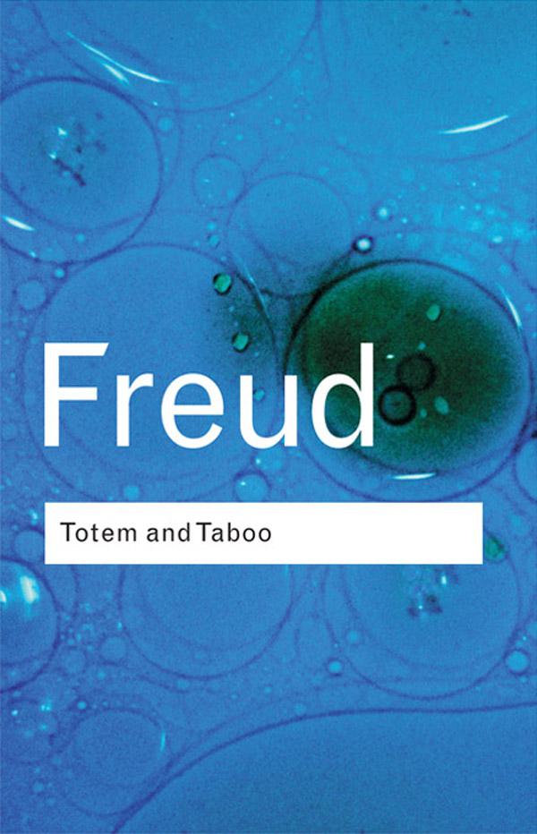 Totem and Taboo by Sigmund Freud