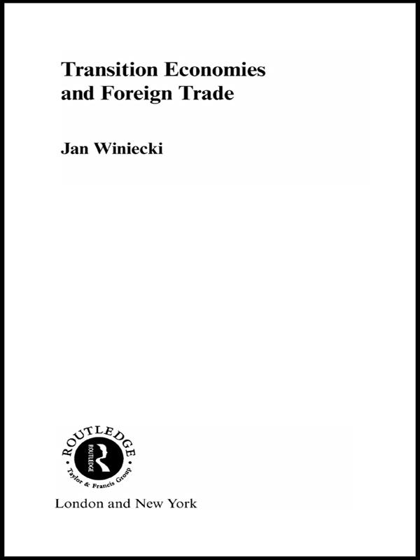 Transition Economies and Foreign Trade by Jan Winiecki
