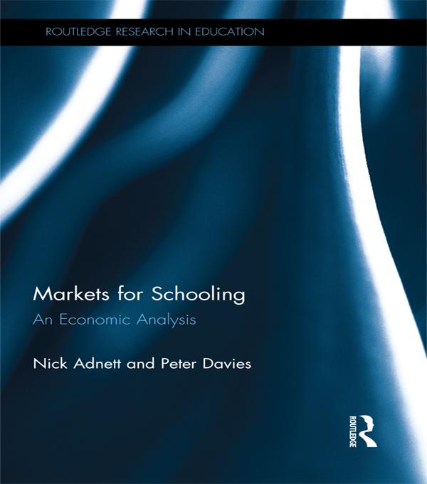 Markets for Schooling by Nick Adnett, Peter Davies