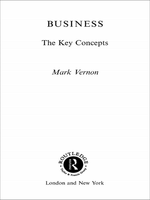 Business: The Key Concepts by Mark Vernon